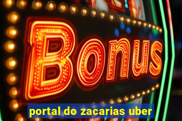 portal do zacarias uber